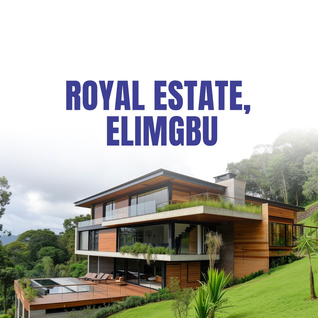 ROYAL ESTATE ELIMGBU